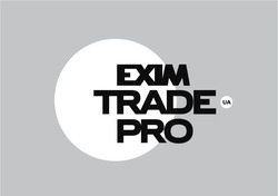 Заявка на торговельну марку № m202322236: exim trade pro ua
