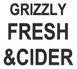 Свідоцтво торговельну марку № 253163 (заявка m201708336): grizzly fresh&cider