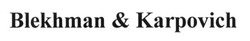 Свідоцтво торговельну марку № 239259 (заявка m201616671): blekhman&karpovich