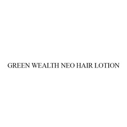 Свідоцтво торговельну марку № 324350 (заявка m202130609): green wealth neo hair lotion