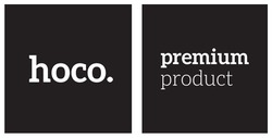 Заявка на торговельну марку № m202324798: premium product; hoco.