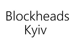 Заявка на торговельну марку № m202315348: blockheads kyiv