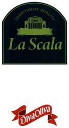 Свідоцтво торговельну марку № 308458 (заявка m201917444): la scala; diva oliva; traditional quality