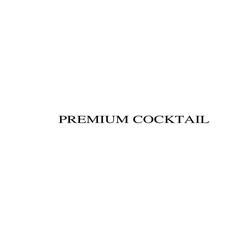 Заявка на торговельну марку № m202105929: premium cocktail