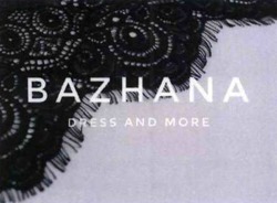 Свідоцтво торговельну марку № 290214 (заявка m201907594): bazhana dress and more