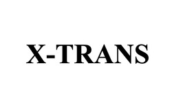 Заявка на торговельну марку № m202407632: х; x trans; x-trans