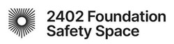 Заявка на торговельну марку № m202408319: safety space; 2402 foundation