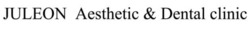 Заявка на торговельну марку № m202510314: juleon aesthetic & dental clinic