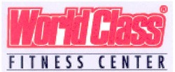 Свідоцтво торговельну марку № 70718 (заявка m200610644): world class; fitness center