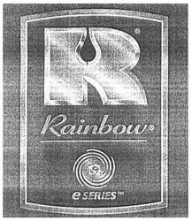 Заявка на торговельну марку № m200610547: rainbow; e series