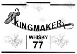 Заявка на торговельну марку № m201612896: kingmaker whisky 77