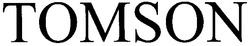 Свідоцтво торговельну марку № 130694 (заявка m200914784): tomson