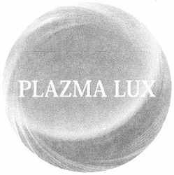 Заявка на торговельну марку № m201115516: plazma lux