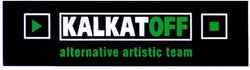 Свідоцтво торговельну марку № 150673 (заявка m201019145): kalkatoff alternative artistic team; kalkat off