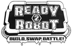 Свідоцтво торговельну марку № 282738 (заявка m201817125): ready2robot; ready robot; build swap battle