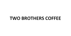 Свідоцтво торговельну марку № 359723 (заявка m202202593): two brothers coffee