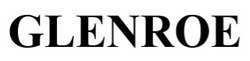 Заявка на торговельну марку № m202504786: glenroe