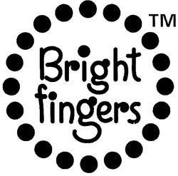 Свідоцтво торговельну марку № 110548 (заявка m200800596): тм; tm; bright fingers