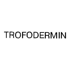 Свідоцтво торговельну марку № 4980 (заявка 133858/SU): trofodermin