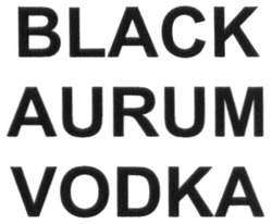 Свідоцтво торговельну марку № 287201 (заявка m201804290): black aurum vodka