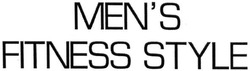 Свідоцтво торговельну марку № 225008 (заявка m201519626): men's fitness style; mens