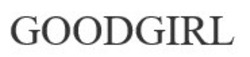 Заявка на торговельну марку № m202111470: goodgirl