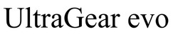 Заявка на торговельну марку № m202514341: ultragear evo