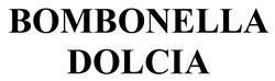Заявка на торговельну марку № m202515673: bombonella dolcia