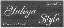 Свідоцтво торговельну марку № 47755 (заявка 2002054280): yuliya; style; classic; collection