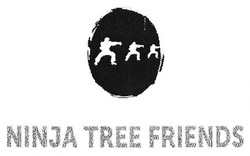 Свідоцтво торговельну марку № 278738 (заявка m201817668): ninja tree friends