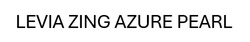 Заявка на торговельну марку № m202600146: levia zing azure pearl