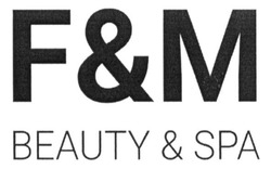 Свідоцтво торговельну марку № 306924 (заявка m201923575): beauty&spa; fm; f&m