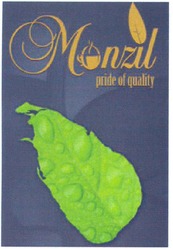 Заявка на торговельну марку № m200608128: monzil; pride of quality