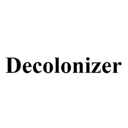 Заявка на торговельну марку № m202411593: decolonizer