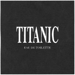 Свідоцтво торговельну марку № 184577 (заявка m201222666): titanic; eau de toilette