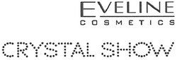 Заявка на торговельну марку № m200705021: eveline; cosmetics; crystal show