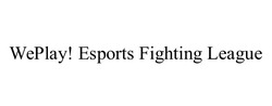 Свідоцтво торговельну марку № 320665 (заявка m202014531): weplay! esports fighting league; we play