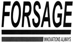 Заявка на торговельну марку № m201813765: forsage innovations always