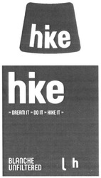 Свідоцтво торговельну марку № 281666 (заявка m201824429): hke; dream it do it hike it; blanche unfiltered; lh
