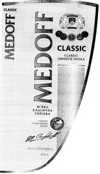 Заявка на торговельну марку № m201100709: medoff; classic smooth vodka; м'яка класична горілка; мяка; очищено та пом'якшено медом; помякшено