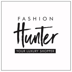 Свідоцтво торговельну марку № 333973 (заявка m202116748): fashion hunter; your luxury shopper