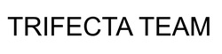 Заявка на торговельну марку № m202511832: trifecta team