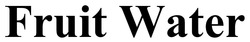 Заявка на торговельну марку № m202507083: fruit water