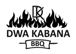Заявка на торговельну марку № m202524636: bbq; dwa kabana; dk