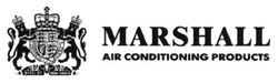 Заявка на торговельну марку № m201319050: marshall; air conditioning products; pense; dieu et mon droit