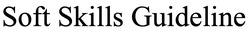Заявка на торговельну марку № m202505985: soft skills guideline
