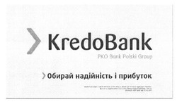 Заявка на торговельну марку № m201514028: kredobank; pko bank polski group; обирай надійність і прибуток