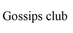 Заявка на торговельну марку № m202521971: gossips club