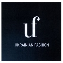 Свідоцтво торговельну марку № 188795 (заявка m201310361): uf; ukrainian fashion