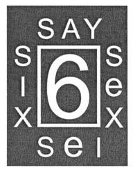 Свідоцтво торговельну марку № 244361 (заявка m201624496): 6; say; six; sex; sei